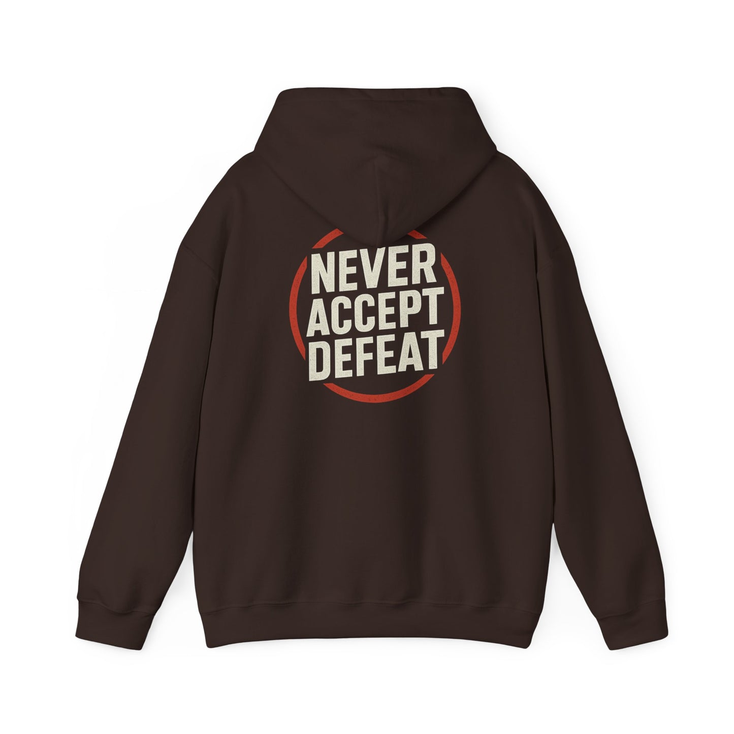 Never Accept Defeat Hoodie