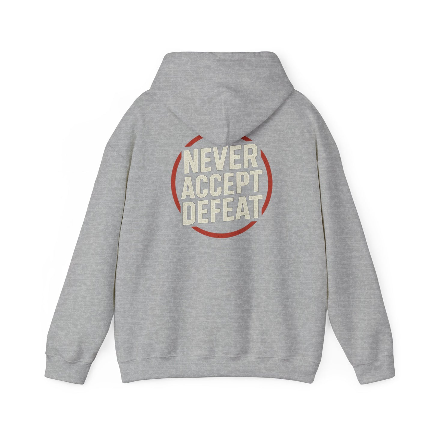 Never Accept Defeat Hoodie