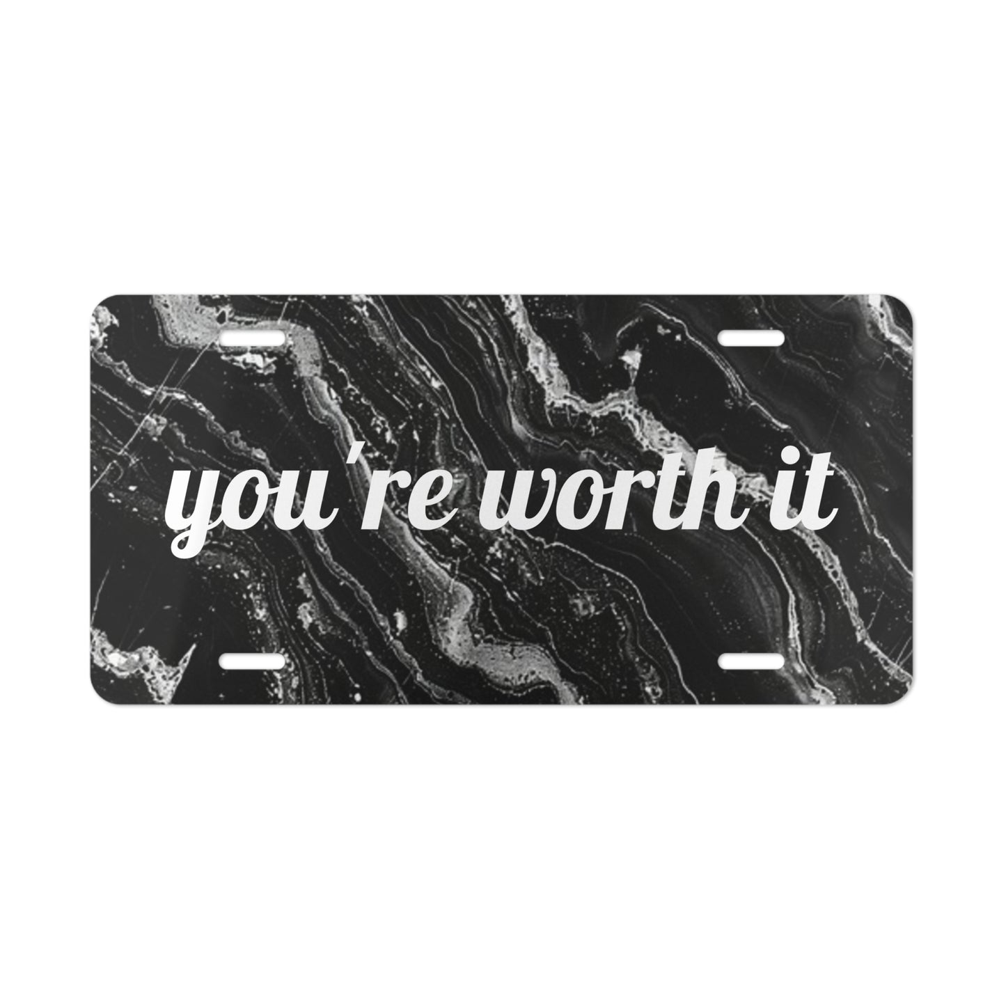 You're Worth It Vanity Plate