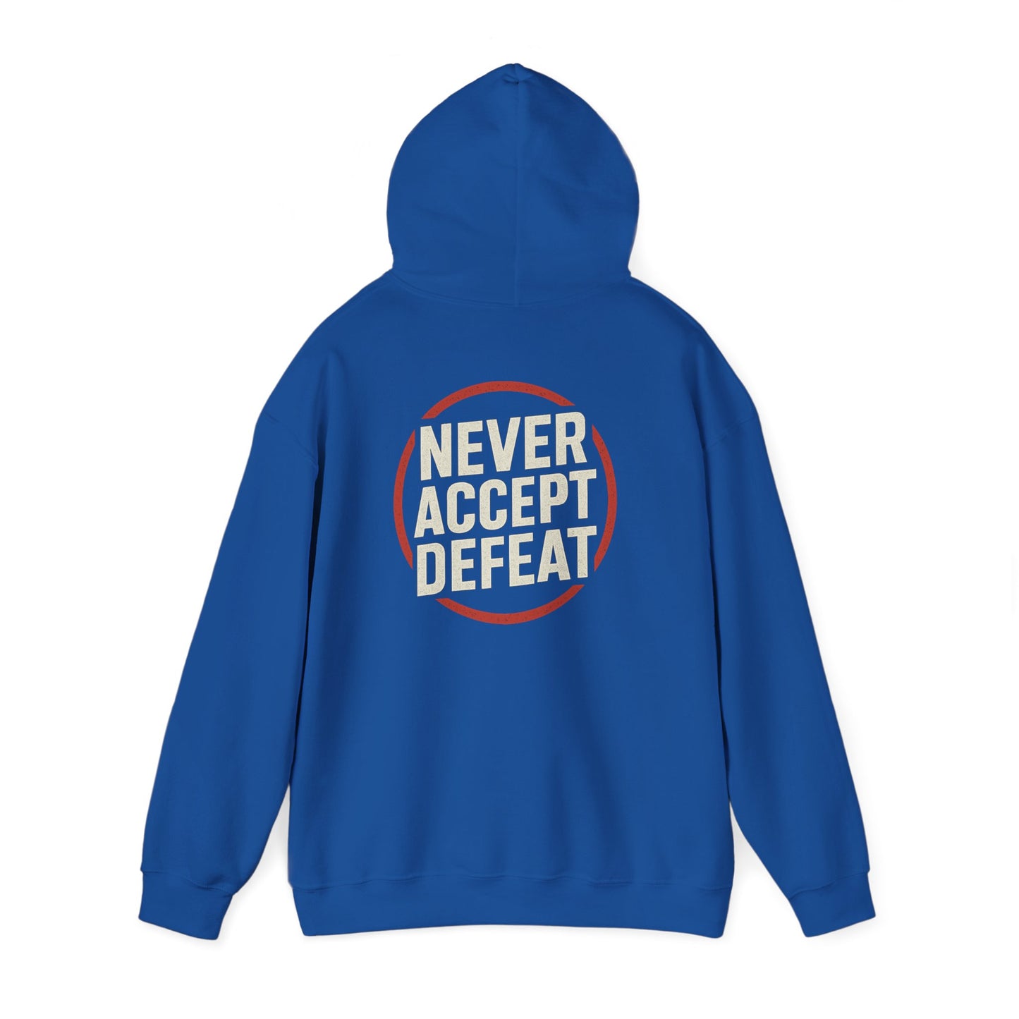 Never Accept Defeat Hoodie