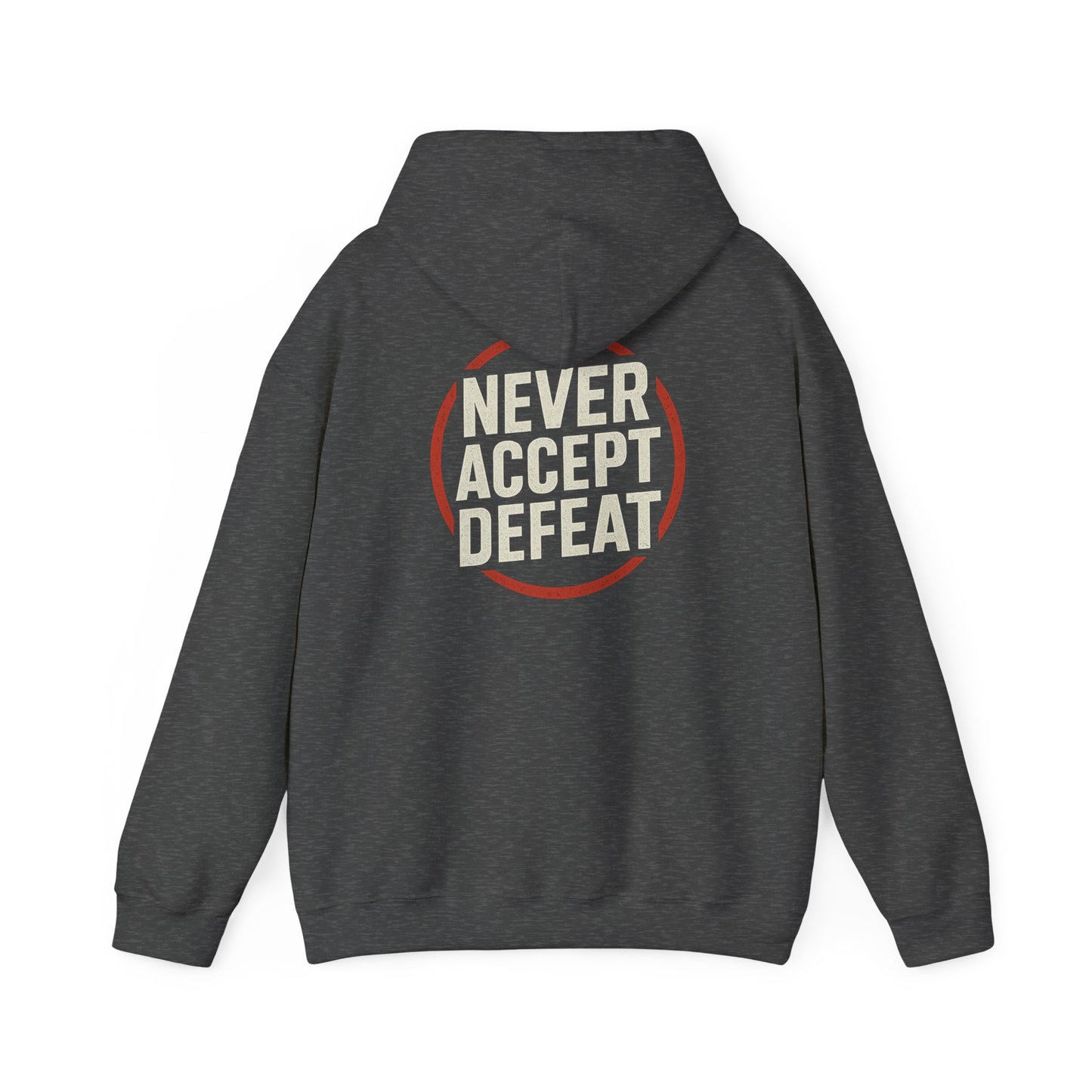 Never Accept Defeat Hoodie