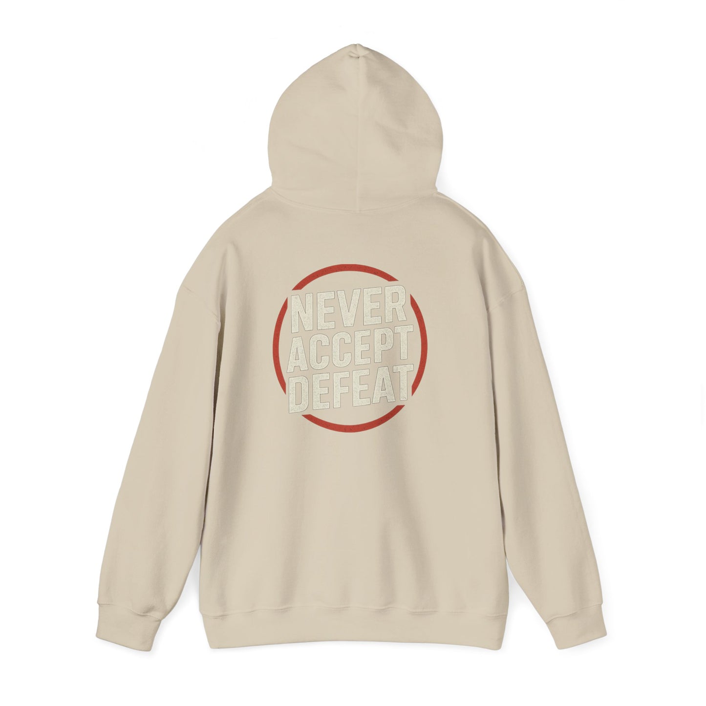 Never Accept Defeat Hoodie