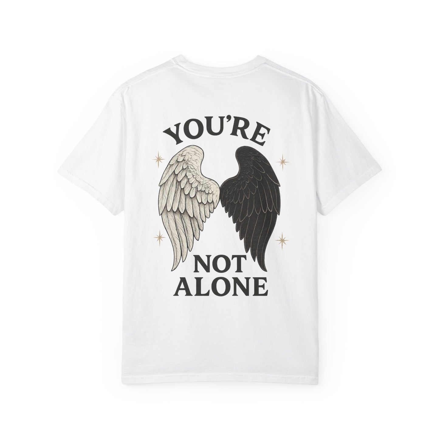 You're Not Alone T-Shirt