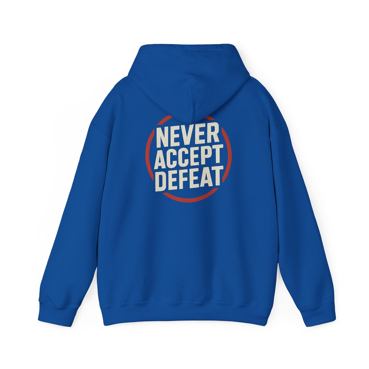Never Accept Defeat Hoodie