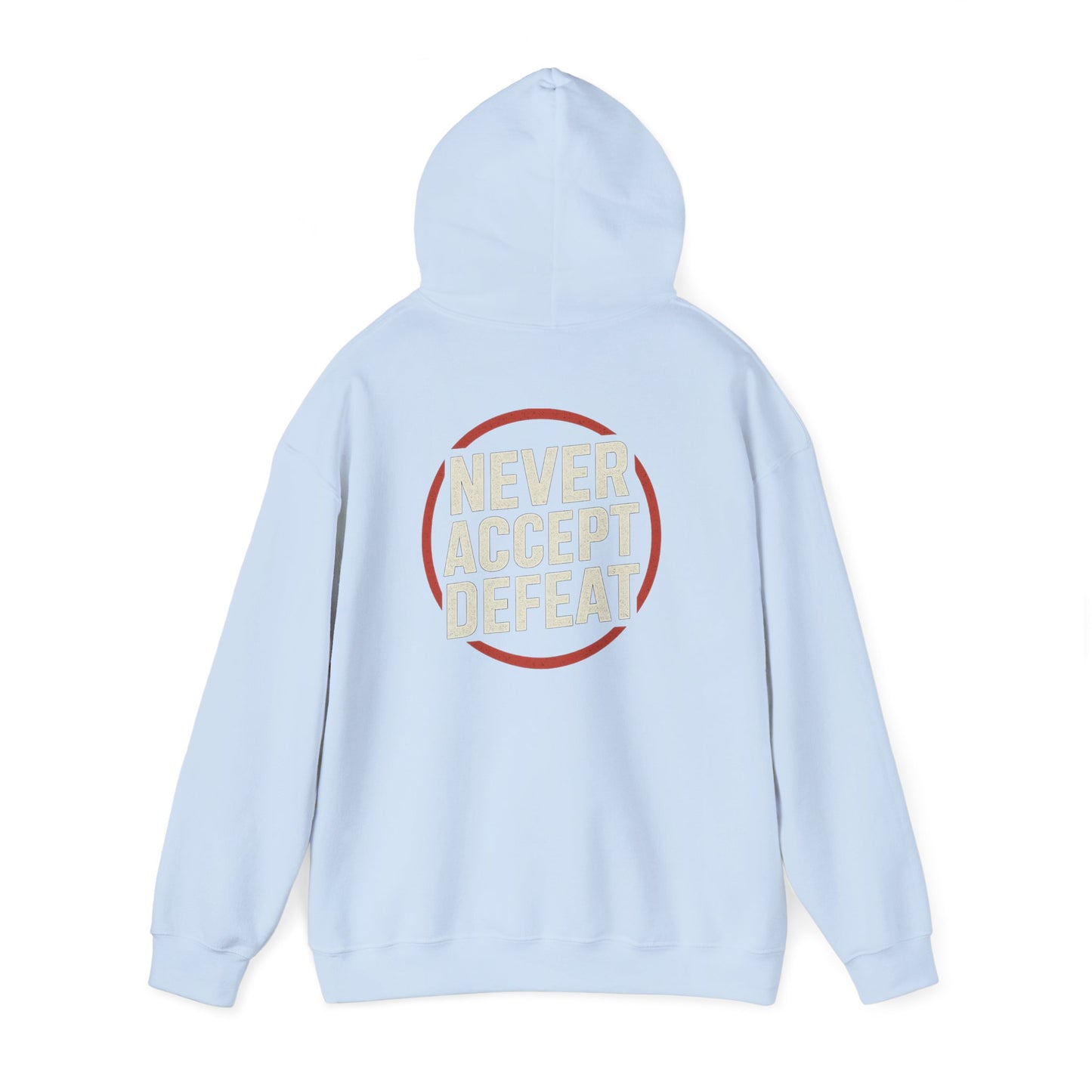Never Accept Defeat Hoodie