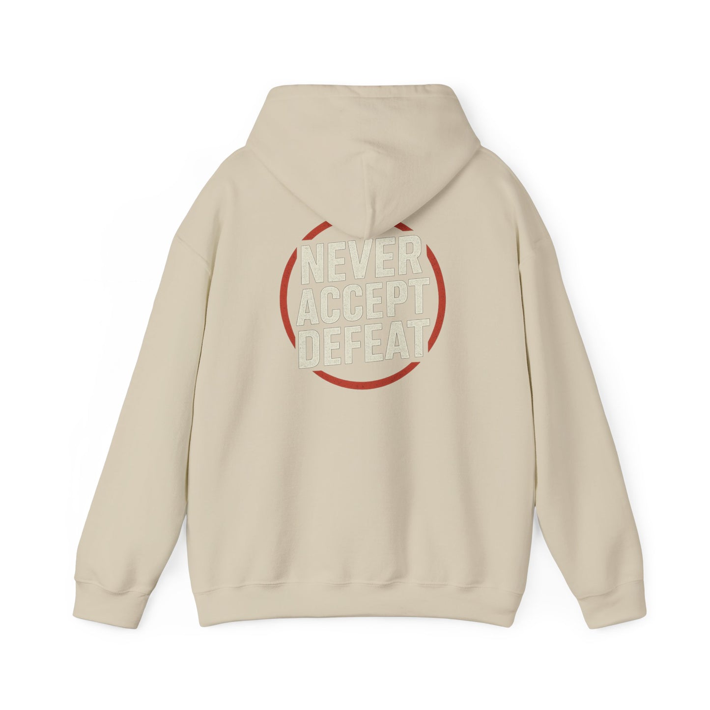 Never Accept Defeat Hoodie