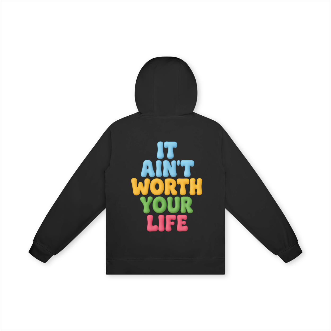 It Ain't Worth Your Life Hoodie
