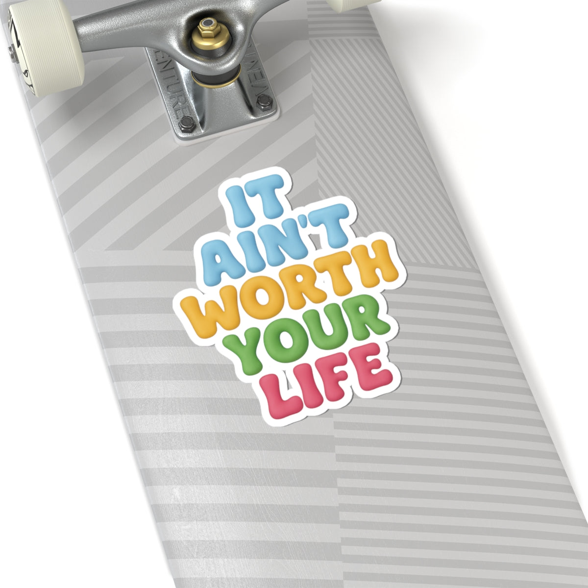 It Ain't Worth Your Life Sticker