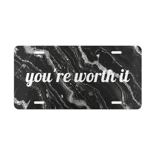 You're Worth It Vanity Plate