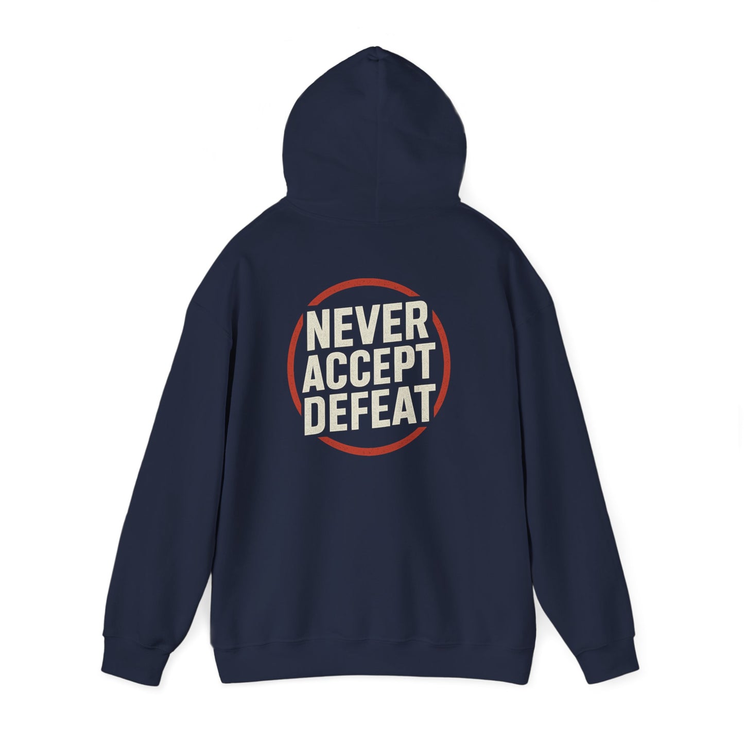 Never Accept Defeat Hoodie