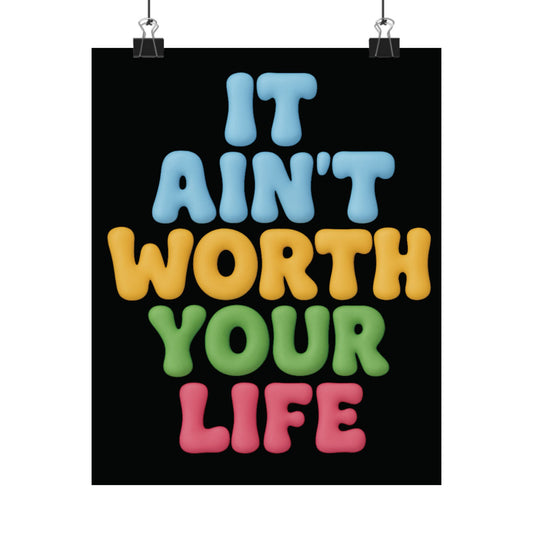 It Ain't Worth Your Life Poster