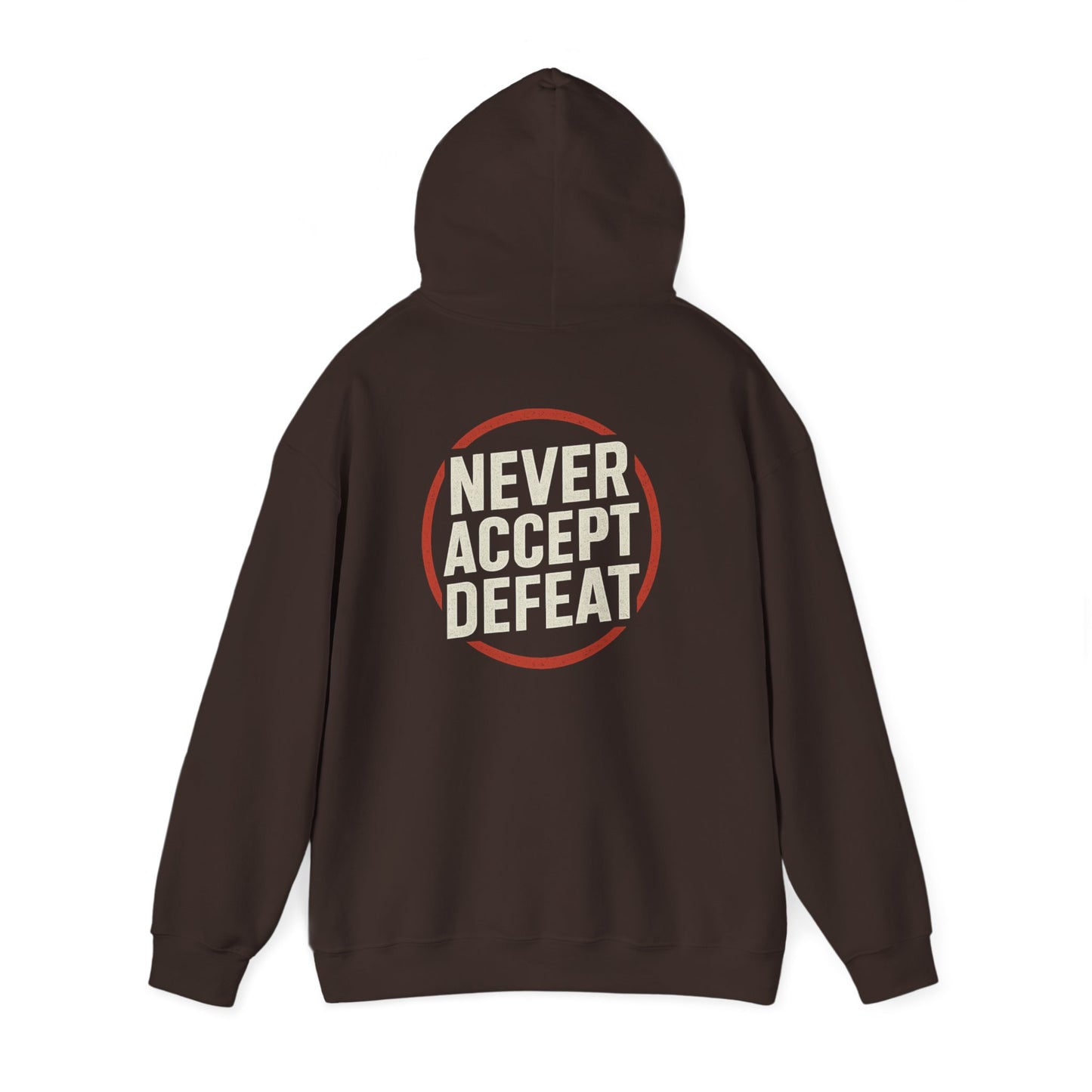 Never Accept Defeat Hoodie